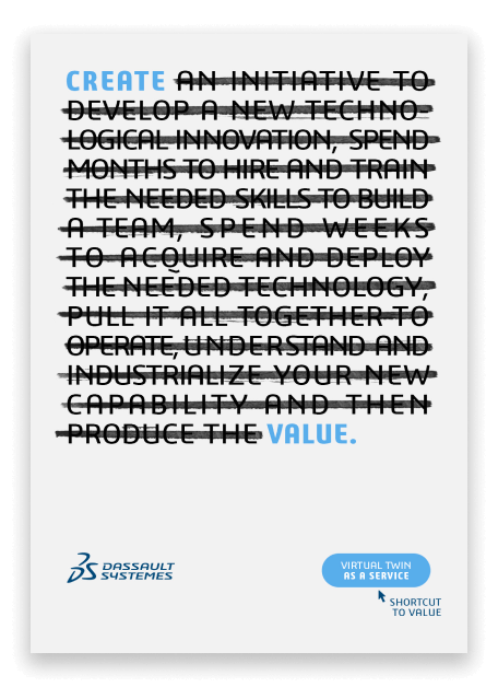 Virtual Twin as a Service Your Shortcut to Value > Dassault Systèmes®